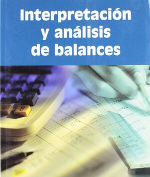 INTERPRETACION Y ANALISIS DE BALANCES