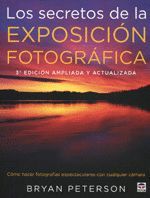 SECRETOS DE LA EXPOSICIÓN FOTOGRÁFICA,LOS.(3ª ED AMPLIADA Y ACTUALIZADA) TUTOR-RUST