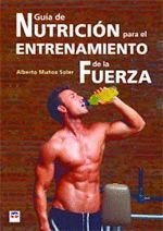 GUÍA DE NUTRICIÓN PARA EL ENTRENAMIENTO DE LA FUERZA
