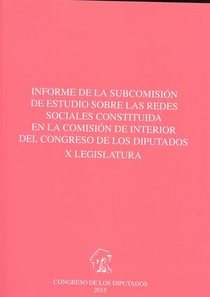 INFORME DE LA SUBCOMISIÓN DE ESTUDIO SOBRE LAS REDES SOCIALES CONSTITUIDA EN LA