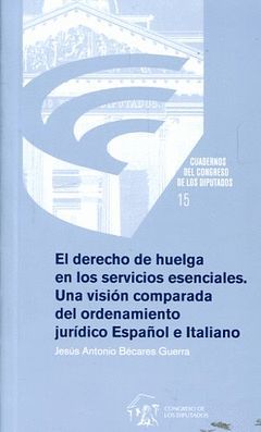 EL DERECHO DE HUELGA EN LOS SERVICIOS ESENCIALES. UNA VISIÓN COMPARADA DEL ORDEN