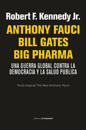 ANTHONY FAUCI. BILL GATES. BIG PHARMA. UNA GUERRA GLOBAL CONTRA LA DEM