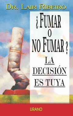 FUMAR O NO FUMAR DECISION ES TUYA.URANO