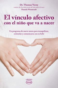 VÍNCULO AFECTIVO CON EL NIÑO QUE VA A NACER,EL. URANO-VINTAGE