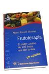 FRUTOTERAPIA.EL PODER CURATIVO DE LOS 106 FRUTOS QUE DAN LA VIDA.LIBERTARIAS-10ª ED-ILUS