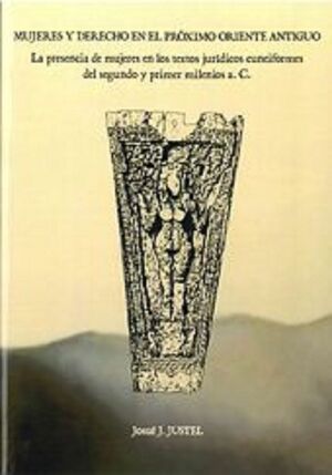MUJERES Y DERECHO EN EL PRÓXIMO ORIENTE ANTIGUO
