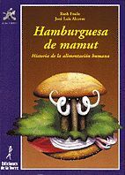 HAMBURGUESA DE MAMUT. HISTORIA DE LA ALIMENTACION HUMANA