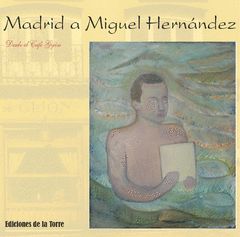 MADRID A MIGUEL HERNANDEZ. ED. DE LA TORRE-DURA