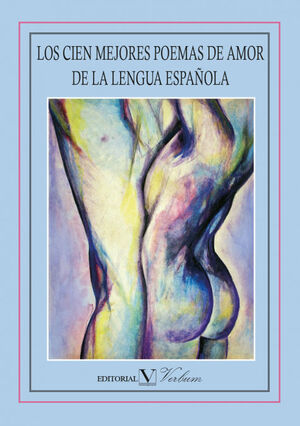 LOS CIEN MEJORES POEMAS DE AMOR DE LA LENGUA ESPAÑOLA