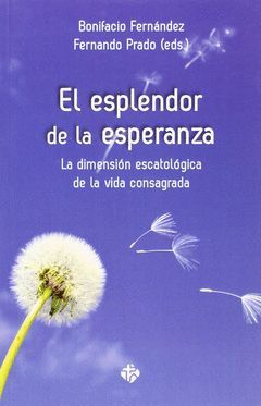 ESPLENDOR DE LA ESPERANZA,EL (LA DIMENSION ESCATOLOGICA DE