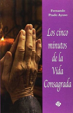 CINCO MINUTOS DE LA VIDA CONSAGRADA,LA