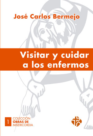 VISITAR Y CUIDAR A LOS ENFERMOS