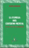 LA FAMILIA DEL ENFERMO MENTAL. LA OTRA CARA DE LA