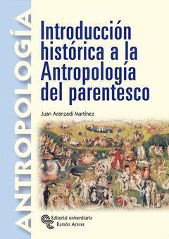 INTRODUCCIÓN HISTÓRICA A LA ANTROPOLOGÍA DEL PARENTESCO