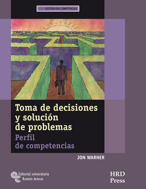 TOMA DE DECISIONES Y SOLUCIÓN DE PROBLEMAS