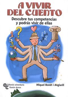 A VIVIR DEL CUENTO. DESCUBRE TUS COMPETENCIAS Y PODRÁS VIVIR DE ELLAS