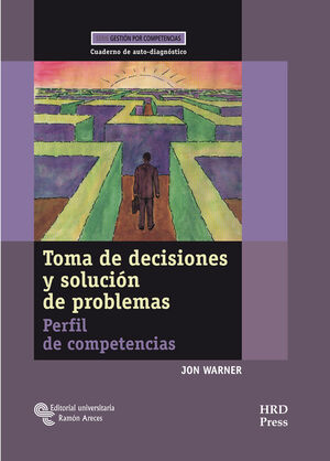 TOMA DE DECISIONES Y SOLUCIÓN DE PROBLEMAS. PERFIL DE COMPETENCIAS. CUADERNO DE