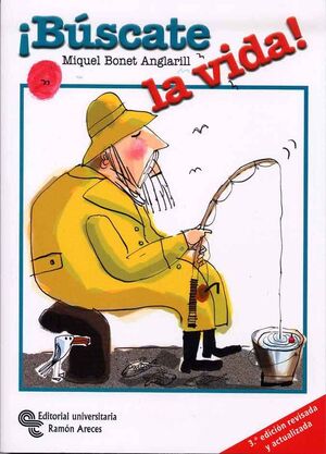 ­BÚSCATE LA VIDA!