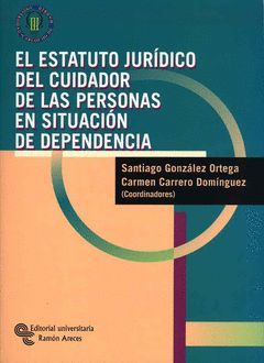 EL ESTATUTO JURÍDICO DEL CUIDADOR INFORMAL DE LAS PERSONAS EN SITUACIÓN DE DEPEN