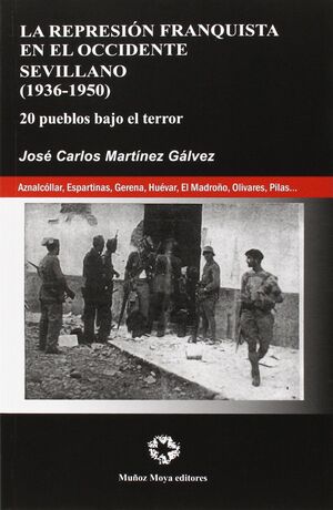 REPRESION FRANQUISTA EN EL OCCIDENTE SEVILLANO 1936-1950