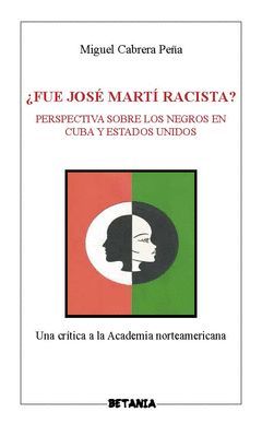 ¿FUE JOSÉ MARTÍ RACISTA?