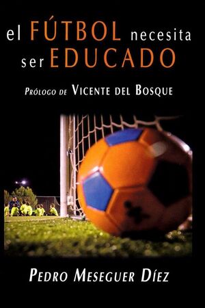 EL FUTBOL NECESITA SER EDUCADO