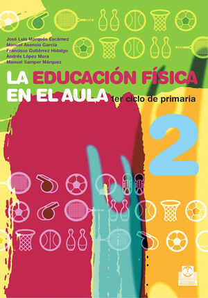 EDUCACIÓN FÍSICA EN EL AULA.2, LA. 1ER. CICLO DE PRIMARIA. CUADERNO DEL ALUMNO (
