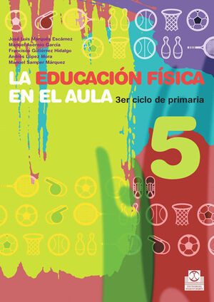 EDUCACIÓN FÍSICA EN EL AULA 5,LA. 3ER. CICLO DE PRIMARIA. CUADERNO DEL ALUMNO (C