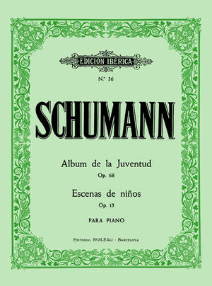 SCHUMANN.ALBUM JUVENTUD OP 68 /ESCENAS DE NIÑOS OP 15. (PARTITURAS).EDIT BOILEUA