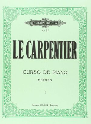 LE CARPENTIER. CURSO DE PIANO. METODO 1