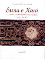 SUNA E XARA. LA LEY DE LOS MUDÉJARES VALENCIANOS (SIGLOS XIII-XV)