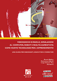 VIDEOGIOCHI DI RUOLO, SIMULAZIONI AL COMPUTER, ROBOT E REALTÀ AUMENTATA COME NUO