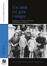 UN PAÍS EN GRIS I NEGRE.MEMÒRIA HISTÒRICA I REPRESSIÓ FRANQUISTA A CASTELLÓ