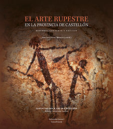 EL ARTE RUPESTRE EN LA PROVINCIA DE CASTELLÓN. HISTORIA, CONTEXTO Y ANÁLISIS