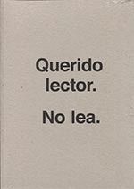 ULISES CARRIÓN. QUERIDO LECTOR. NO LEA.