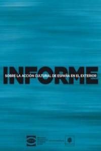 INFORME SOBRE LA ACCIÓN CULTURAL INTERNACIONAL EN ESPAÑA