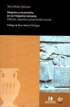 MUJERES Y ECONOMÍA EN LA HISPANIA ROMANA