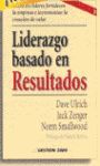 LIDERAZGO BASADO EN RESULTADOS, COMO LOS LIDERES FORTALECEN LA EMPRESA E INCREME