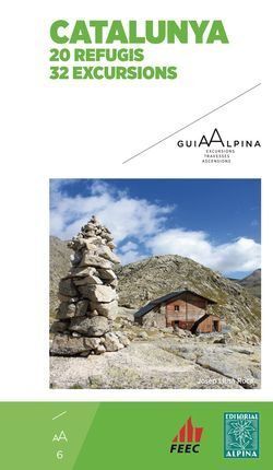 CATALUNYA: 20 REFUGIS - 32 EXCURSIONS, GUIA ALPINA