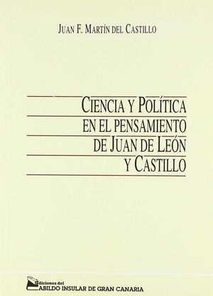 CIENCIA Y POLITICA EN EL PENSAMIENTO DE JUAN DE LEON Y