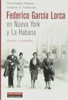 FEDERICO GARCIA LORCA EN NUEVA YORK Y LA HABANA.GALAXIA -DURA