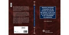 ASPECTOS PROCESALES Y SUSTANTIVOS DE LAS ACCIONES DE CESACIÓN DEL ARTÍCULO 7.2 D