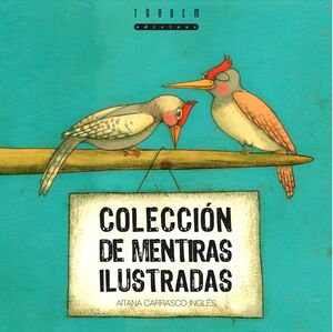 COLECCION DE MENTIRAS ILUSTRADAS.TANDEM-INF-CARTONE