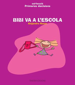 BIBI VA A L'ESCOLA. TANDEM-PRIMERES DECISIONS-INF