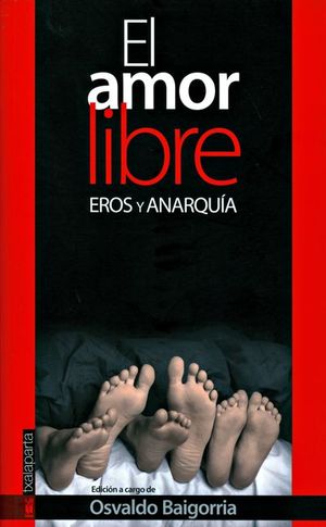 AMOR LIBRE EROS Y ANARQUIA,EL