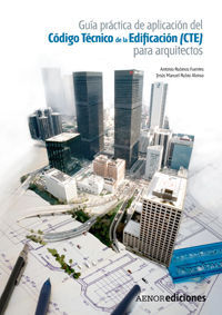 GUÍA DE APLICACIÓN DEL CÓDIGO TÉCNICO DE LA EDIFICACIÓN (CTE) PARA ARQUITECTOS