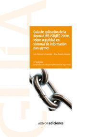 GUÍA DE APLICACIÓN DE LA NORMA UNE-ISO/IEC 27001 SOBRE SEGURIDAD EN SISTEMAS DE