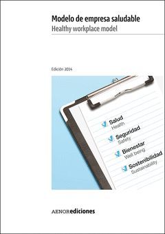 MODELO DE EMPRESA SALUDABLE. HEALTHY WORKPLACES MODEL. EDICIÓN 2014