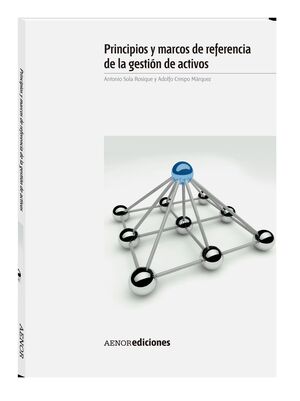 PRINCIPIOS Y MARCOS DE REFERENCIA DE LA GESTIÓN DE ACTIVOS