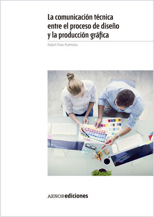 LA COMUNICACIÓN TÉCNICA ENTRE EL PROCESO DE DISEÑO Y LA PRODUCCIÓN GRÁFICA